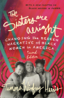The Sisters Are Alright, Second Edition: Changing the Broken Narrative of Black Women in America By Tamara Winfrey Harris Cover Image
