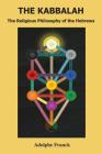 The Kabbalah: The Religious Philosophy of the Hebrews Cover Image