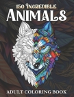 150 Incredible Animals Adult Coloring Book: Stress Relieving Designs For Adults By Sekendar Box Cover Image