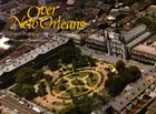 Over New Orleans: Aerial Photographs By David King Gleason Cover Image