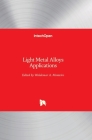 Light Metal Alloys Applications By Waldemar Alfredo Monteiro (Editor) Cover Image