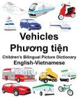 English-Vietnamese Vehicles Children's Bilingual Picture Dictionary Cover Image