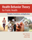 Health Behavior Theory for Public Health: Principles, Foundations, and Applications Cover Image