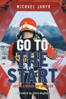 Go to the Start: Life as a World Cup Ski Racer Cover Image