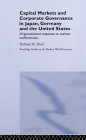 Capital Markets and Corporate Governance in Japan, Germany and the United States: Organizational Response to Market Inefficiencies (Routledge Studies in the Modern World Economy) By Helmut Dietl Cover Image
