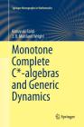 Monotone Complete C*-Algebras and Generic Dynamics (Springer Monographs in Mathematics) By Kazuyuki Saitô, J. D. Maitland Wright Cover Image