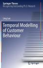 Temporal Modelling of Customer Behaviour (Springer Theses) By Ling Luo Cover Image