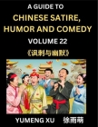 Laughing at Life (Part 22): A Guide to Chinese Satire, Humor and Comedy, Discover Satirical Humor, Learn Reading Funny Chinese Essays and Stories, By Yumeng Xu Cover Image