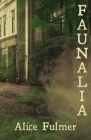 Faunalia By Alice Fulmer Cover Image