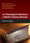 The Theological Intentions of Mark's Literary Devices By Dean B. Deppe Cover Image
