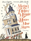 Moving the Millers' Minnie Moore Mine Mansion: A True Story By Dave Eggers, Júlia Sardà (Illustrator) Cover Image