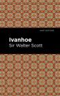 Ivanhoe By Scott Walter Sir, Mint Editions (Contribution by) Cover Image