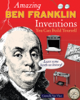 Amazing Ben Franklin Inventions: You Can Build Yourself (Build It Yourself) By Carmella Van Vleet Cover Image