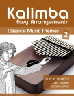Kalimba Easy Arrangements - Classical Music Themes - 2: Play by Symbols + MP3-Sound Downloads By Bettina Schipp, Reynhard Boegl Cover Image