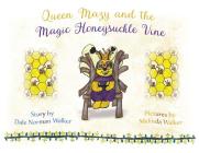Queen Mazy and the Magic Honeysuckle Vine Cover Image