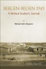 Bergen-Belsen 1945: A Medical Student's Journal By David Bowen Hargrave Cover Image