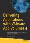 Delivering Applications with Vmware App Volumes 4: Delivering Application Layers to Virtual Desktops Using Vmware Cover Image
