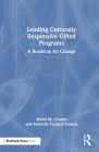 Leading Culturally Responsive Gifted Programs: A Roadmap for Change Cover Image