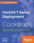 CentOS 7 Server Management Cookbook Cover Image