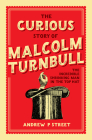 Curious Story of Malcolm Turnbull, the Incredible Shrinking Man in the Top Hat Cover Image