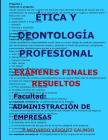 Ética Y Deontología Profesional-Exámenes Finales Resueltos: Facultad: Administración de Empresas By P. Medardo Vasquez Galindo Cover Image