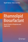 Rhamnolipid Biosurfactant: Recent Trends in Production and Application By Rajesh Kumar, Amar Jyoti Das Cover Image