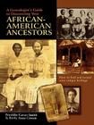 Genealogist's Guide to Discovering Your African-American Ancestors. How to Find and Record Your Unique Heritage By Franklin Carter Smith, Emily Anne Croom Cover Image