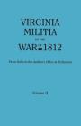 Virginia Militia in the War of 1812. from Rolls in the Auditor's Office at Richmond. in Two Volumes. Volume II Cover Image