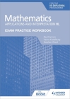 Exam Practice Workbook for Mathematics for the Ib Diploma: Applications and Interpretation Hl By Paul Fannon, Vesna Kadelburg, Stephen Ward Cover Image