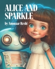 Alice and Sparkle By Mid Journey (Illustrator), Chat Gpt, Ammaar Reshi Cover Image