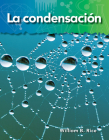 La Condensación (Condensation) (Spanish Version) = Condensation (Science Readers) Cover Image