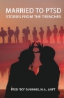 Married To PTSD: Stories From The Trenches Cover Image