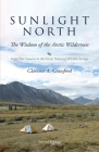 Sunlight North: Forty-Five Seasons in the Arctic National Wildlife Refuge Cover Image