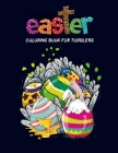 Easter Coloring Book For Toddlers: A Fun and Festive Way to Celebrate Easter for Toddlers & Preschool Children By Boonma Coloring Press Cover Image