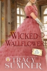 The Wicked Wallflower By Tracy Sumner Cover Image