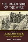 The Other Side of the Wire: Volume 4 - To the Bitter End with the XIV Reserve Corps, September 1917 to 11 November 1918 By Ralph J. Whitehead Cover Image