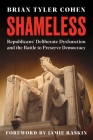 Shameless: Republicans' Deliberate Dysfunction and the Battle to Preserve Democracy Cover Image