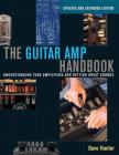 The Guitar Amp Handbook: Understanding Tube Amplifiers and Getting Great Sounds Cover Image