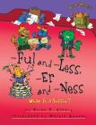 -Ful and -Less, -Er and -Ness: What Is a Suffix? (Words Are Categorical (R)) By Brian P. Cleary, Martin Goneau (Illustrator) Cover Image