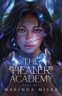 The Healer Academy By Marinda Misra Cover Image