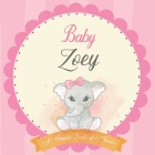 Baby Zoey A Simple Book of Firsts: First Year Baby Book a Perfect Keepsake Gift for All Your Precious First Year Memories By Bendle Publishing Cover Image