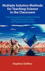 Multiple Solution Methods for Teaching Science in the Classroom: Improving Quantitative Problem Solving Using Dimensional Analysis and Proportional Re By Stephen Demeo Cover Image
