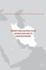 Security and Bilateral Issues Between Iran and Its Arab Neighbours By Anoushiravan Ehteshami (Editor), Neil Quilliam (Editor), Gawdat Bahgat (Editor) Cover Image