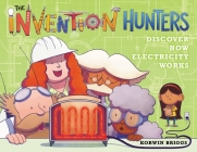 The Invention Hunters Discover How Electricity Works Cover Image