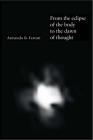 From the Eclipse of the Body to the Dawn of Thought By Armando B. Ferrari, R.D. Hinshelwood (Foreword by) Cover Image