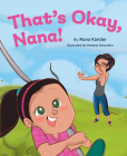 That's Okay, Nana! By Nana Kander Cover Image
