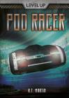 Pod Racer (Level Up) By R. T. Martin Cover Image