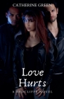 Love Hurts (A Redcliffe Novel) By Catherine Green Cover Image