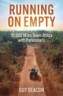 Running on Empty: 18,000 Miles Down Africa with Parkinson's Cover Image