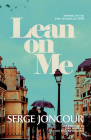 Lean on Me By Serge Joncour, Jane Aitken (Translator) Cover Image